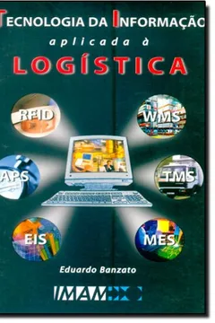 Livro Tecnologia da Informação Aplicada a Logística - Resumo, Resenha, PDF, etc.