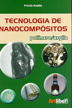Livro Tecnologia De Nanocompósitos. Polímero Argila - Resumo, Resenha, PDF, etc.