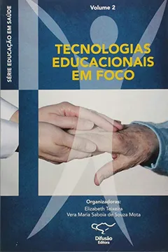Livro Tecnologias Educacionais em Foco - Volume 2. Série Educação em Saúde - Resumo, Resenha, PDF, etc.