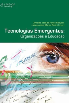 Livro Tecnologias Emergentes. Organizações e Educação - Resumo, Resenha, PDF, etc.