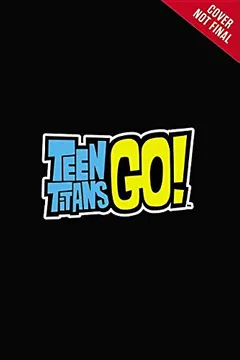 Capa do livro Teen Titans Go! (TM): A Character Guidebook
