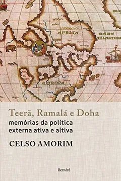 Livro Teera, Ramala e Doha. Memórias da Política Externa Ativa e Altiva - Resumo, Resenha, PDF, etc.