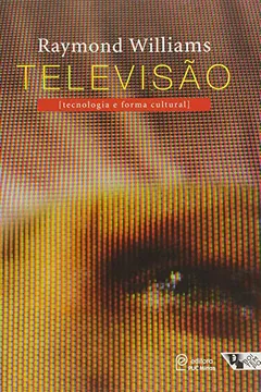 Livro Televisão. Tecnologia e Forma Cultural - Resumo, Resenha, PDF, etc.