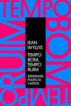 Livro Tempo Bom Tempo Ruim - Resumo, Resenha, PDF, etc.