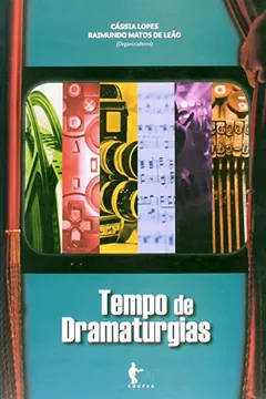 Livro Tempo De Dramaturgias - Resumo, Resenha, PDF, etc.