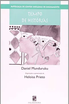 Livro Tempo de Histórias. Antologia de Contos Indígenas de Ensinamento - Resumo, Resenha, PDF, etc.