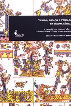 Livro Tempo, Espaço E Passado Na Mesoamérica - Resumo, Resenha, PDF, etc.