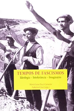 Livro Tempos De Facismos. Ideologia, Intolerância, Imaginário - Resumo, Resenha, PDF, etc.