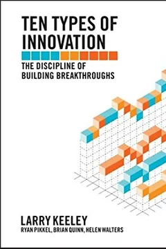 Livro Ten Types of Innovation: The Discipline of Building Breakthroughs - Resumo, Resenha, PDF, etc.