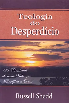 Livro Teologia do Desperdício - Resumo, Resenha, PDF, etc.