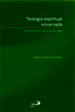Livro Teologia Espiritual Encarnada - Resumo, Resenha, PDF, etc.