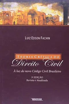Livro Teoria Critica Do Direito Civil. À Luz Do Novo Código Civil Brasileiro - Resumo, Resenha, PDF, etc.