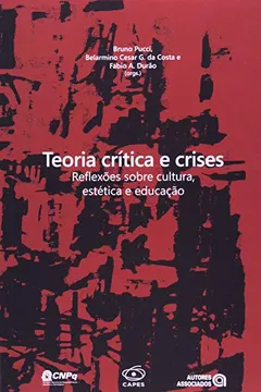 Livro Teoria Crítica e Crises. Reflexões Sobre Cultura, Estética e Educação - Resumo, Resenha, PDF, etc.