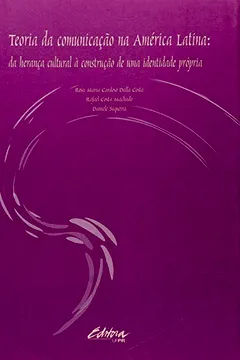 Livro Teoria Da Comunicação Na América Latina - Resumo, Resenha, PDF, etc.