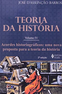 Livro Teoria da História - Acordes Historiográficos - Volume 4 - Resumo, Resenha, PDF, etc.