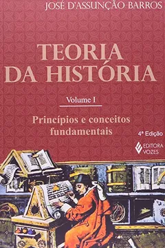Livro Teoria da História. Princípios e Conceitos Fundamentais - Volume I - Resumo, Resenha, PDF, etc.