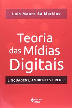 Livro Teoria Das Mídias Digitais. Linguagens, Ambientes E Redes - Resumo, Resenha, PDF, etc.