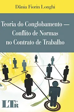 Livro Teoria do Conglobamento. Conflito de Normas no Contrato de Trabalho - Resumo, Resenha, PDF, etc.