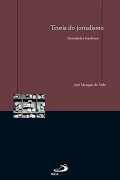 Livro Teoria do Jornalismo: Identidades Brasileiras - Resumo, Resenha, PDF, etc.