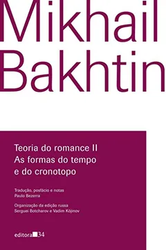 Livro Teoria do Romance II. As Formas do Tempo e do Cronotopo - Resumo, Resenha, PDF, etc.