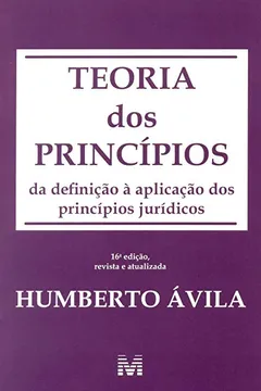 Livro Teoria dos Princípios. Da Definição à Aplicação dos Princípios Jurídicos - Resumo, Resenha, PDF, etc.