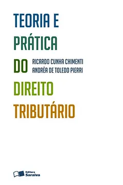 Livro Teoria e Prática do Direito Tributário - Resumo, Resenha, PDF, etc.
