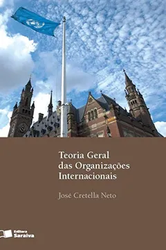Livro Teoria Geral das Organizações Internacionais - Resumo, Resenha, PDF, etc.