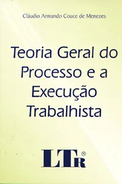 Livro Teoria Geral do Processo e a Execução Trabalhista - Resumo, Resenha, PDF, etc.