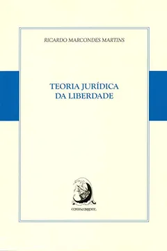 Livro Teoria Jurídica da Liberdade - Resumo, Resenha, PDF, etc.