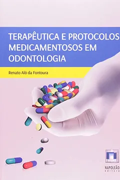 Livro Terapêutica e Protocolos Medicamentosos em Odontologia - Resumo, Resenha, PDF, etc.
