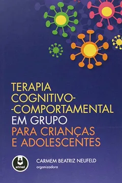 Livro Terapia Cognitivo-Comportamental em Grupo. Para Crianças e Adolescentes - Resumo, Resenha, PDF, etc.