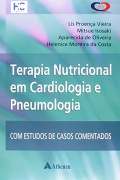 Livro Terapia Nutricional em Cardiologia e Pneumologia. Com Estudos de Caso Comentados - Resumo, Resenha, PDF, etc.