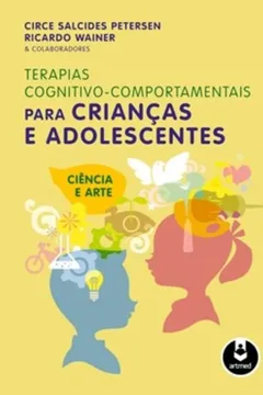 Livro Terapias Cognitivo-Comportamentais Para Crianças e Adolescentes - Resumo, Resenha, PDF, etc.