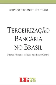 Livro Terceirização Bancária no Brasil - Resumo, Resenha, PDF, etc.
