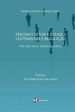 Livro Terceiro Setor e Estado. Legitimidade e Regulação. Por Um Novo Marco Jurídico - Resumo, Resenha, PDF, etc.