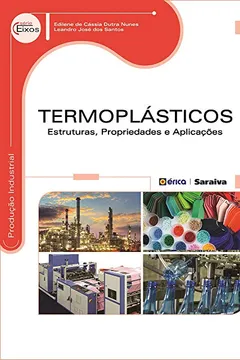 Livro Termoplásticos. Estruturas, Propriedades e Aplicações - Resumo, Resenha, PDF, etc.