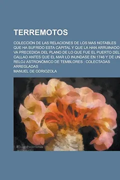 Capa do livro Terremotos; Coleccion de Las Relaciones de Los Mas Notables Que Ha Sufrido Esta Capital y Que La Han Arruinado: Va Precedida del Plano de Lo Que Fue E