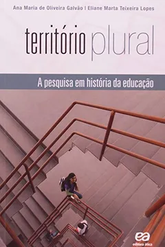 Livro Território Plural. A Pesquisa em História da Educação - Resumo, Resenha, PDF, etc.