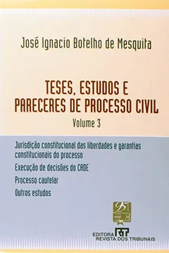 Livro Teses, Estudos e Pareceres de Processo Civil - Volume 3 - Resumo, Resenha, PDF, etc.