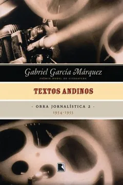 Livro Textos Andinos. 1954-1955 - Coleção Obra Jornalística De GGM. Volume 2 - Resumo, Resenha, PDF, etc.