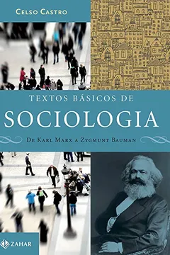 Livro Textos Básicos De Sociologia. De Karl Marx A Zygmunt Bauman - Resumo, Resenha, PDF, etc.