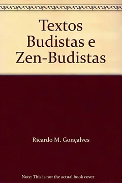 Livro Textos Budistas E Zen Budista - Resumo, Resenha, PDF, etc.