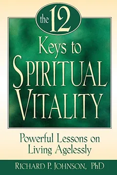 Livro The 12 Keys to Spiritual Vitality: Powerful Lessons on Living Agelessly - Resumo, Resenha, PDF, etc.