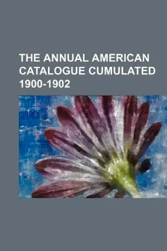 Livro The Annual American Catalogue Cumulated 1900-1902 - Resumo, Resenha, PDF, etc.