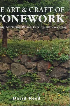Livro The Art & Craft of Stonework: Dry-Stacking, Mortaring, Paving, Carving, Gardenscaping - Resumo, Resenha, PDF, etc.