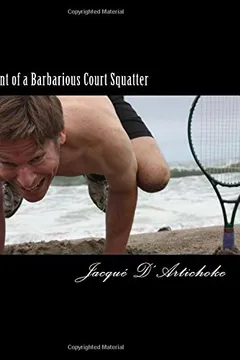 Livro The Ascent of a Barbarious Court Squatter - Resumo, Resenha, PDF, etc.