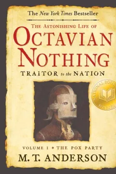 Livro The Astonishing Life of Octavian Nothing, Traitor to the Nation: Volume 1, the Pox Party - Resumo, Resenha, PDF, etc.