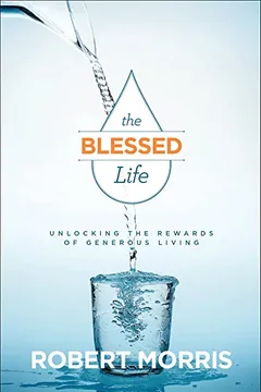 Livro The Blessed Life: Unlocking the Rewards of Generous Living - Resumo, Resenha, PDF, etc.