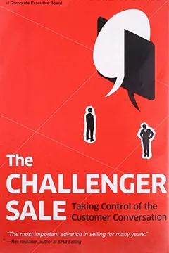 Livro The Challenger Sale: Taking Control of the Customer Conversation - Resumo, Resenha, PDF, etc.