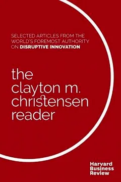 Livro The Clayton M. Christensen Reader - Resumo, Resenha, PDF, etc.